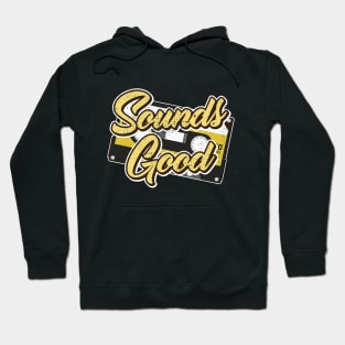 sounds good Hoodie